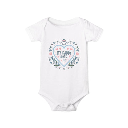My Daddy Loves Me Infant One-Piece | Cute Baby Bodysuit for Dads | Perfect Gift for Father's Day - Kim Bock Books LLC